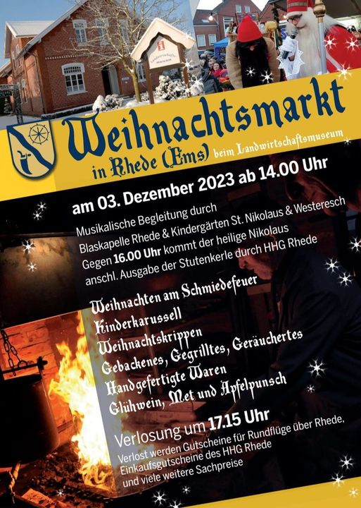 Ist möglicherweise ein Bild von 5 Personen und Text „1 1 MUNUE in Rhede (Ems) Weihnachtsmarkt beim Landwirtschaftsmuscum am 03. Dezember 2023 ab 14.00 Uhr durch Musikalische Begleitung Kindergärten St. Nikolaus & Westeresch Blaskapelle 16.00 Uhr kommt der heilige Nikolaus Rhede & Gegen anschl. Ausgabe der Stutenkerle durch HHG Rhede Weihnachten am Schmiedefeuer efeuer Kinderkarussell Gebackenes, Weihnachtskripper Gegrilltes, Geräuchertes Waren Apfelpunsch Glühwein, Handgefertigte Met und Verlosung werden Gutscheine für Rundflüge über Rhede, um 17.15 Uhr Verlost HHG Rhede und viele weitere Sachpreise“